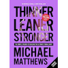 Thinner Leaner Stronger: The Simple Science of Building the Ultimate Female Body
