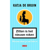 Zitten is het nieuwe roken: waarom staan zo veel beter is (Dutch Edition)