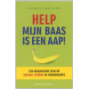 Help, mijn baas is een aap! / druk 12: een biologische kijk op sociaal gedrag in organisaties