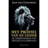 Het profiel van de leider: de oerkenmerken van invloed en overwicht
