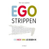Egostrippen: de kick van je eigen ik (Dutch Edition)
