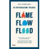 De enthousiasme trilogie: Flame, Flow, Flood: hoe de flame, flow en flood van enthousiasme... een popster doen schitteren... organisaties succesvol ... en de wereld een stuk mooier! (Dutch Edition)