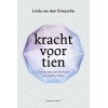 Kracht voor tien: 10 principes om het beste uit jezelf te halen (Dutch Edition)