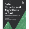Data Structures & Algorithms in Dart (First Edition): Implementing Practical Data Structures in Dart