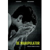 De manipulator: oerlessen in winnen en verliezen (Dutch Edition)