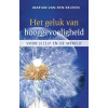 Het geluk van hooggevoeligheid: voor jezelf en de wereld (Dutch Edition)