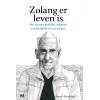 Zolang er leven is: het nieuwe geheime dagboek van Hendrik Groen, 85 jaar : roman (Dutch Edition)