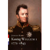 Koning Willem I: 1772-1843