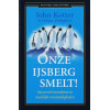 Onze ijsberg smelt! - Succesvol veranderen in moeilijke omstandigheden