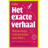 Het exacte verhaal: wetenschapscommunicatie voor beta's (Dutch Edition)