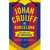 Johan Cruijff in Barcelona: de mythe van de verlosser