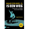 Waar een wiel is, is een weg: Hoe je met kleine dingen het verschil maakt (Dutch Edition)