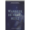 WANNEER DE HEMEL HUILT