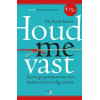 Houd me vast: zeven gesprekken voor een hechte(re) en veilige relatie (Dutch Edition)