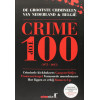 Crime top 100: de grootste criminelen van Nederland en België (Dutch Edition)