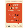 The Secret Life of Pronouns: What Our Words Say About Us