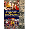 De bijbel van de Tour de France: De fabelachtige geschiedenis van de grootste wielerkoers ter wereld (Dutch Edition)
