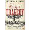 Europe's Tragedy: A History of the Thirty Years War