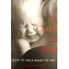 A Child in Pain: How to Help, What to Do