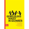Geweldloos verzet in gezinnen: Een nieuwe benadering van gewelddadig en zelfdestructief gedrag van kinderen en adolescenten (Dutch Edition)