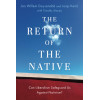 The Return of the Native: Can Liberalism Safeguard Us Against Nativism? (OXFORD STUDIES IN CULTURE AND POLITICS)