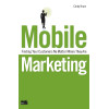 Mobile Marketing: Finding Your Customers No Matter Where They Are