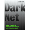 Dark net: daal af in de digitale onderwereld van hackers, seks, bitcoins en wapens (Dutch Edition)