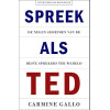 Spreek als TED: de negen geheimen van de beste sprekers ter wereld (Dutch Edition)