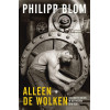 Alleen de wolken: cultuur en crisis in het Westen, 1918-1938 (Dutch Edition)