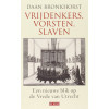 Vrijdenkers, vorsten, slaven: een nieuwe blik op de Vrede van Utrecht