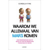 Waarom we allemaal van Mars komen / druk 1: hoe neuroseksisme aan de basis ligt van de verschillen tussen man en vrouw
