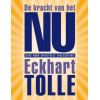 De kracht van het NU: gids voor spirituele verlichting