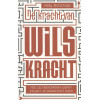 De kracht van wilskracht: hoe zelfbeheersing werkt en wat je eraan kunt doen (Dutch Edition)