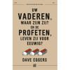 Uw vaderen, waar zijn zij? en de profeten, leven zij voor eeuwig? (Dutch Edition)