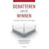 Debatteren om te winnen: de kunst van het overtuigen (Dutch Edition)
