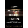 Het meisje in de trein / druk 1: je kent haar niet, maar ze weet precies wie je bent