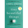 Tiny Beautiful Things (10th Anniversary Edition): Advice from Dear Sugar
