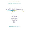De moed van imperfectie: laat gaan wie je denkt te moeten zijn (Dutch Edition)