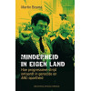 Minderheid in eigen land: hoe progressieve strijd ontaardt in genocide en ANC-apartheid (Dutch Edition)