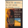 Niets in dit boek is waar, maar het is precies zoals het is: een radicale kijk op de geschiedenis van onze planeet, zijn bewoners en op de toekomst