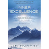 INNER EXCELLENCE: Train Your Mind for Extraordinary Performance and the Best Possible life