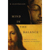 Mind in the Balance: Meditation in Science, Buddhism, and Christianity (Columbia Series in Science and Religion)