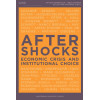 Aftershocks: Economic Crisis and Institutional Choice (WRR)