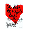 Ik heb de liefde lief: de mooiste liefdesgedichten uit de Nederlandse en Vlaamse poëzie