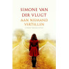Aan niemand vertellen (Lois Elzinga, #1)
