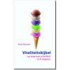 Vitaliteitsbijbel: op weg naar vitaliteit in 9 stappen