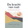 De kracht van rust: 8 tegendraadse lessen over werk en het goede leven