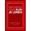 Gelukkig zijn kun je leren: positieve psychologie