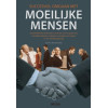 Succesvol omgaan met moeilijke mensen: doeltreffende methoden om beter om te gaan met moeilijke klanten, collega's, managers en teams in uw werkomgeving