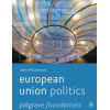 European Union Politics (Palgrave Foundations)